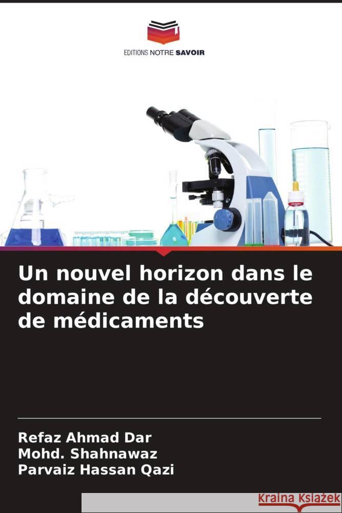 Un nouvel horizon dans le domaine de la découverte de médicaments Dar, Refaz Ahmad, Shahnawaz, Mohd., Qazi, Parvaiz Hassan 9786208252106