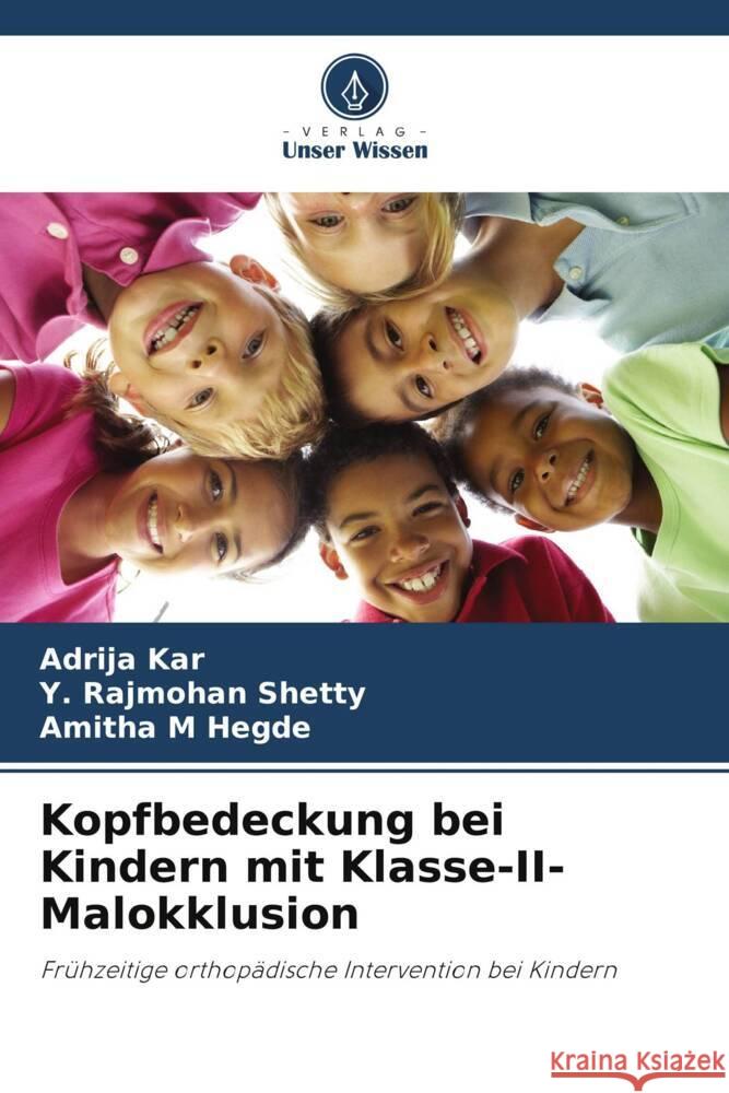 Kopfbedeckung bei Kindern mit Klasse-II-Malokklusion Kar, Adrija, Shetty, Y. Rajmohan, Hegde, Amitha M 9786208252434