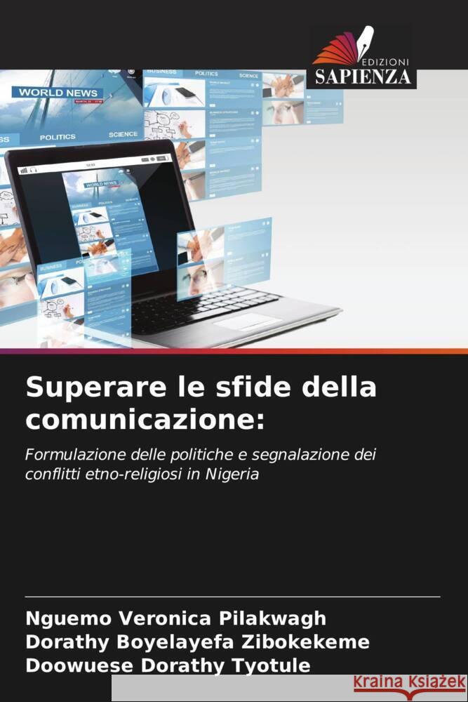 Superare le sfide della comunicazione: Pilakwagh, Nguemo Veronica, Zibokekeme, Dorathy Boyelayefa, Tyotule, Doowuese Dorathy 9786208252762 Edizioni Sapienza