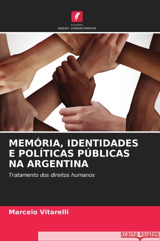 MEMÓRIA, IDENTIDADES E POLÍTICAS PÚBLICAS NA ARGENTINA Vitarelli, Marcelo 9786208253035