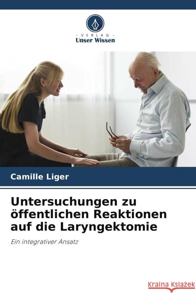 Untersuchungen zu öffentlichen Reaktionen auf die Laryngektomie Liger, Camille 9786208253165