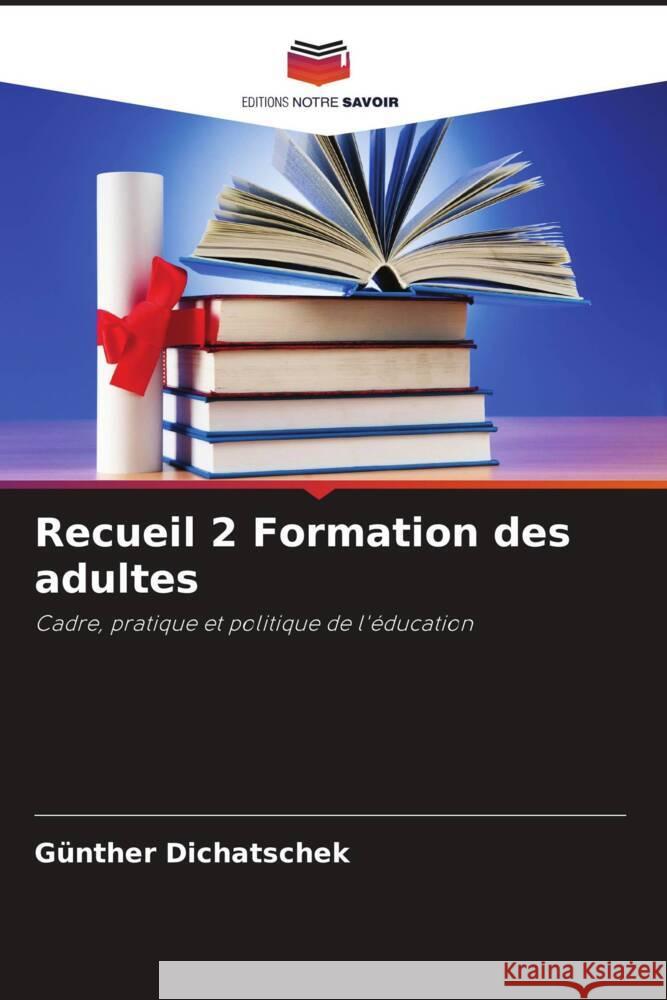Recueil 2 Formation des adultes Dichatschek, Günther 9786208253233