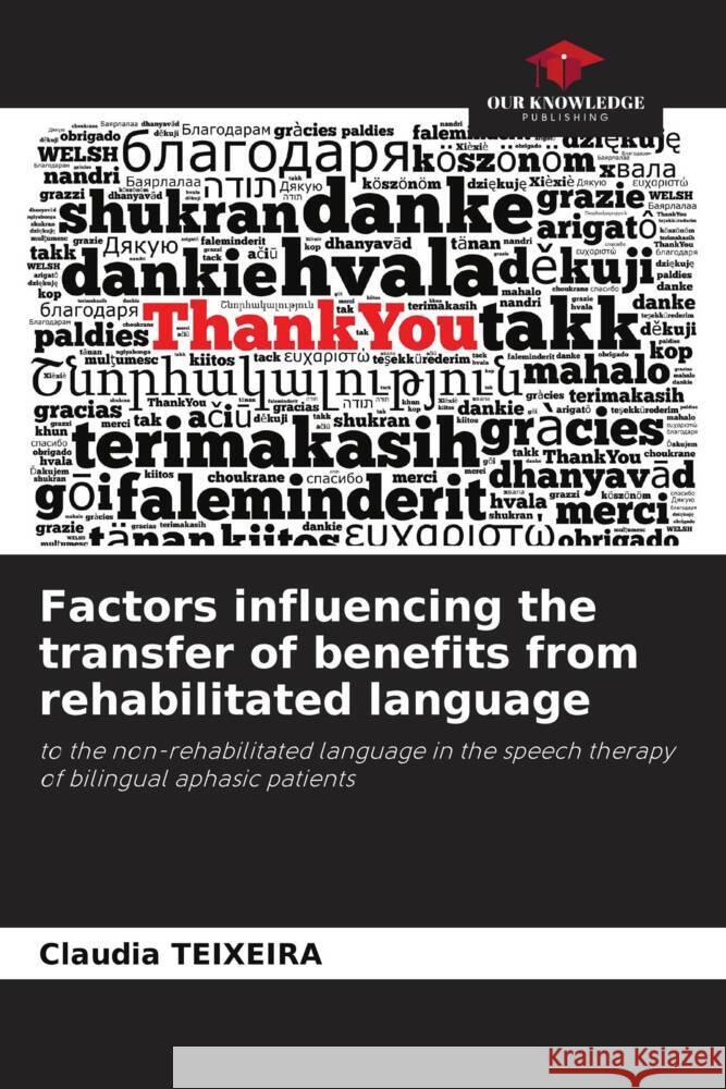 Factors influencing the transfer of benefits from rehabilitated language TEIXEIRA, Claudia 9786208253325