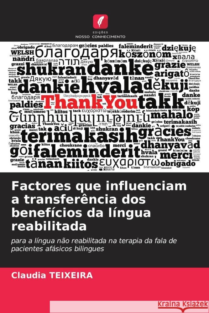 Factores que influenciam a transferência dos benefícios da língua reabilitada TEIXEIRA, Claudia 9786208253363