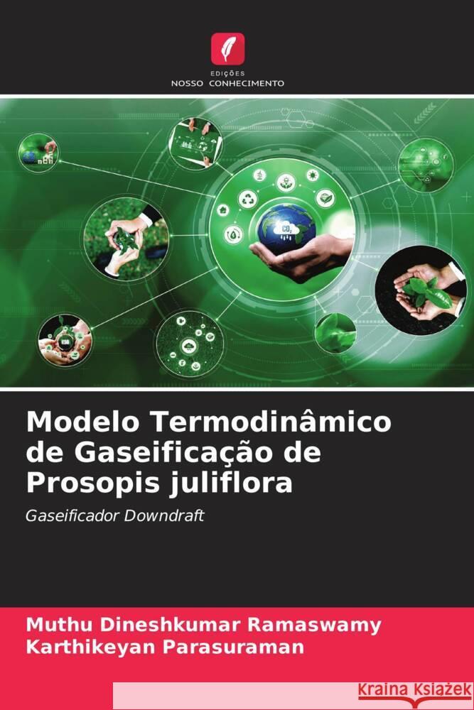 Modelo Termodinâmico de Gaseificação de Prosopis juliflora Ramaswamy, Muthu Dineshkumar, Parasuraman, Karthikeyan 9786208253462