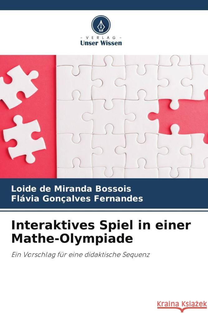 Interaktives Spiel in einer Mathe-Olympiade Bossois, Loide de Miranda, Fernandes, Flávia Gonçalves 9786208253806