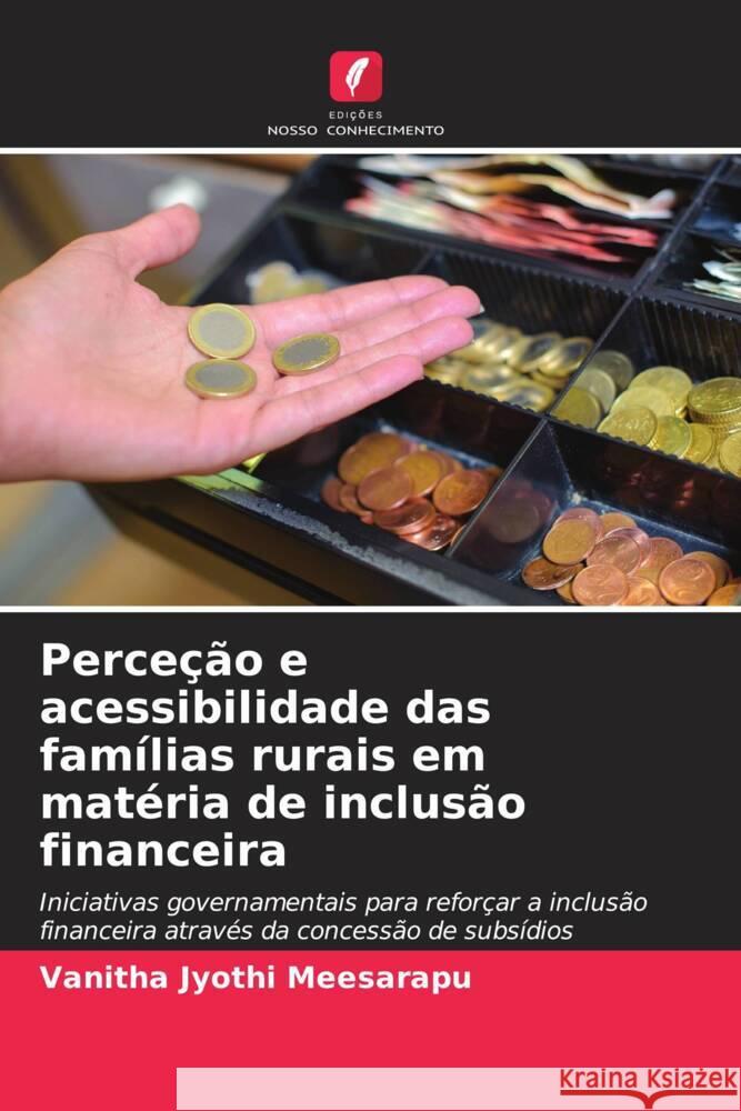 Perceção e acessibilidade das famílias rurais em matéria de inclusão financeira Meesarapu, Vanitha Jyothi 9786208254001