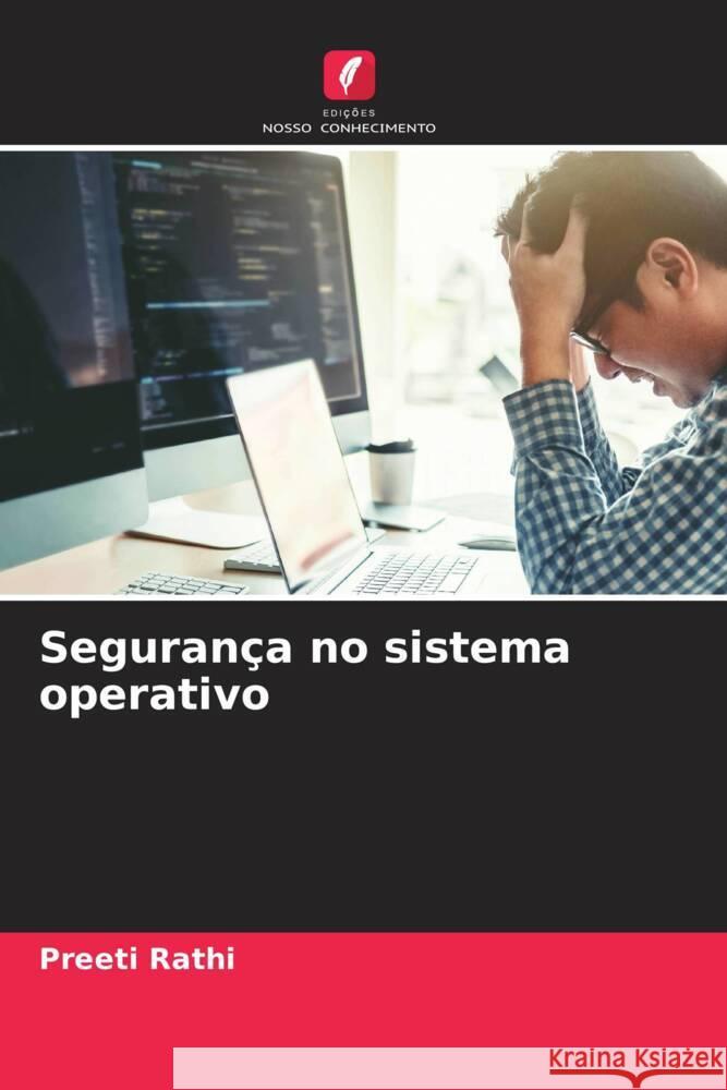 Segurança no sistema operativo Rathi, Preeti 9786208254155