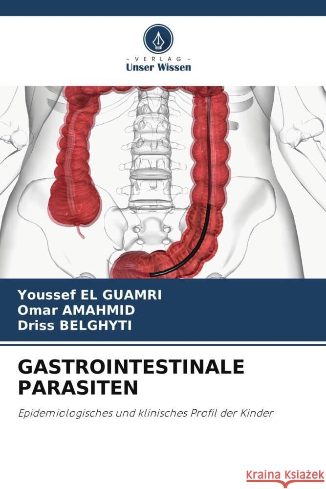 GASTROINTESTINALE PARASITEN EL GUAMRI, Youssef, AMAHMID, Omar, Belghyti, Driss 9786208254391 Verlag Unser Wissen