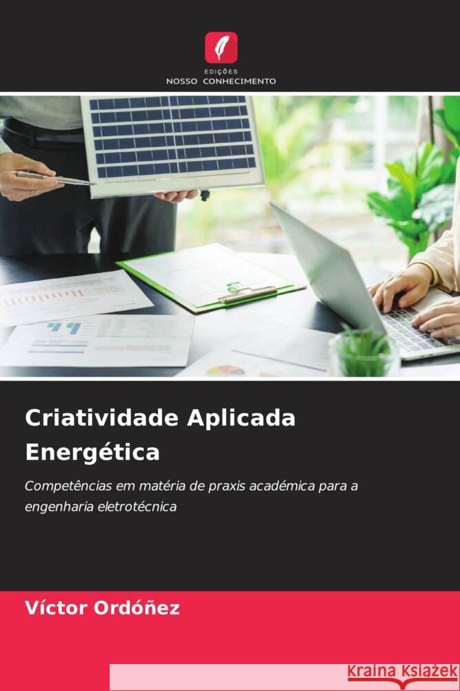 Criatividade Aplicada Energética Ordoñez, Victor 9786208254964 Edições Nosso Conhecimento