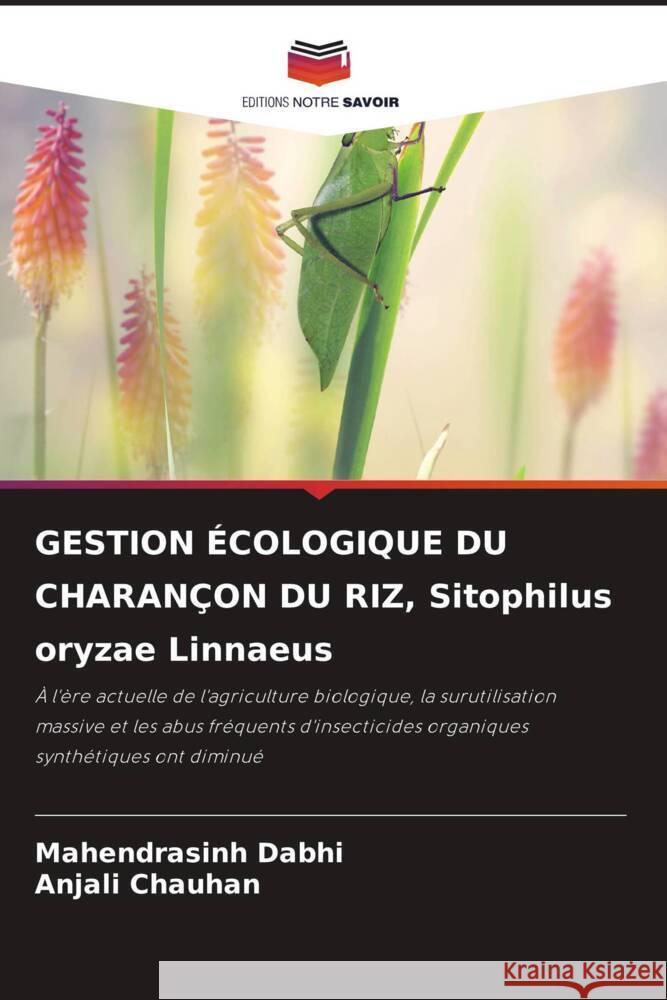 GESTION ÉCOLOGIQUE DU CHARANÇON DU RIZ, Sitophilus oryzae Linnaeus Dabhi, Mahendrasinh, Chauhan, Anjali 9786208255497