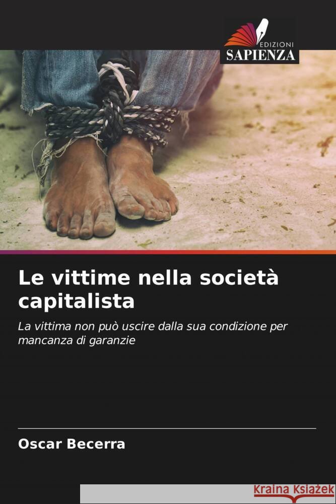 Le vittime nella società capitalista Becerra, Oscar 9786208257309 Edizioni Sapienza