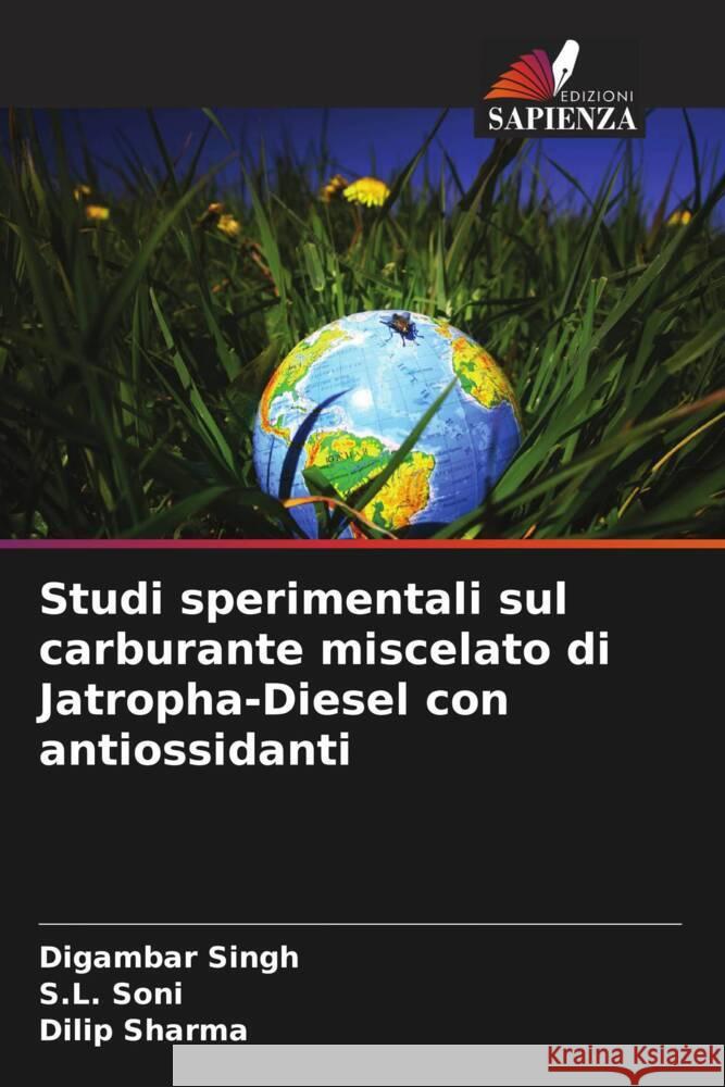 Studi sperimentali sul carburante miscelato di Jatropha-Diesel con antiossidanti Singh, Digambar, Soni, S.L., Sharma, Dilip 9786208258405