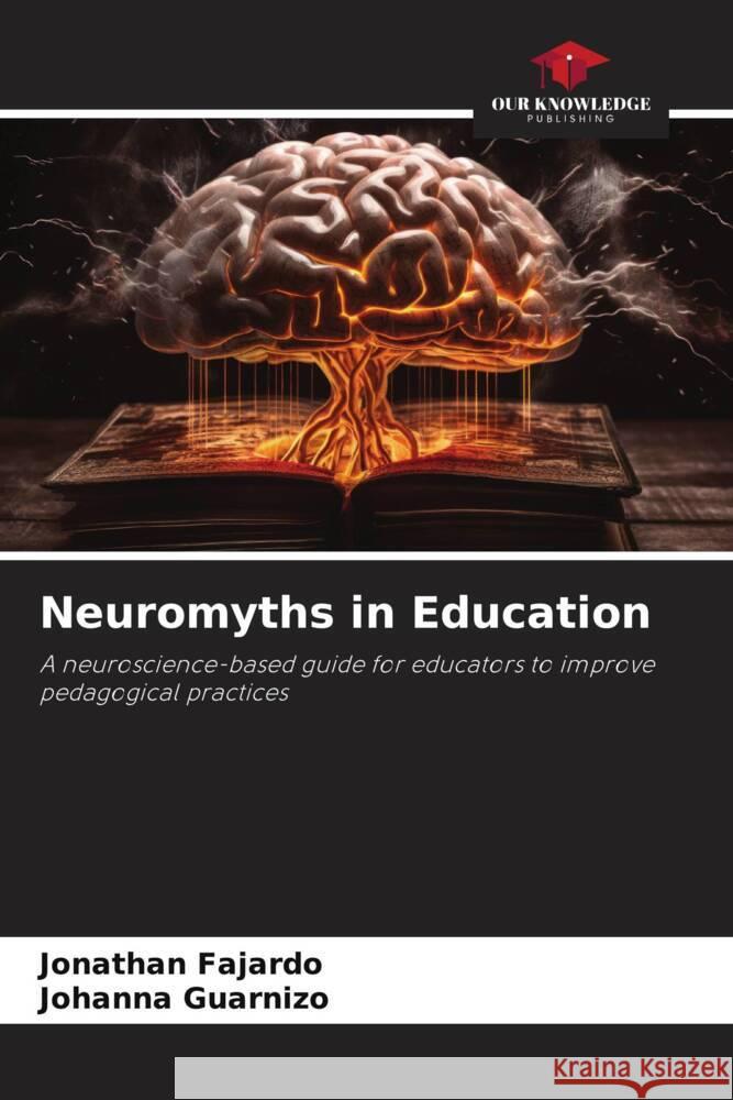 Neuromyths in Education Fajardo, Jonathan, Guarnizo, Johanna 9786208262488 Our Knowledge Publishing