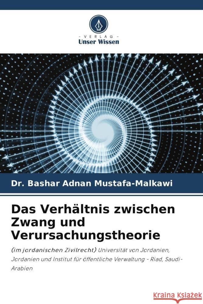 Das Verhältnis zwischen Zwang und Verursachungstheorie Adnan Mlakwi, Dr. Bashar 9786208262952