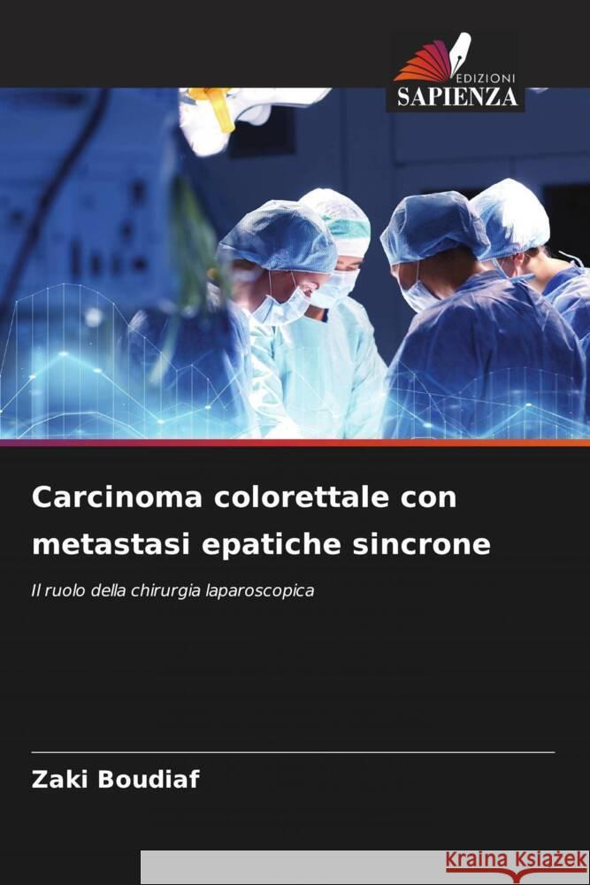 Carcinoma colorettale con metastasi epatiche sincrone Boudiaf, Zaki 9786208268633