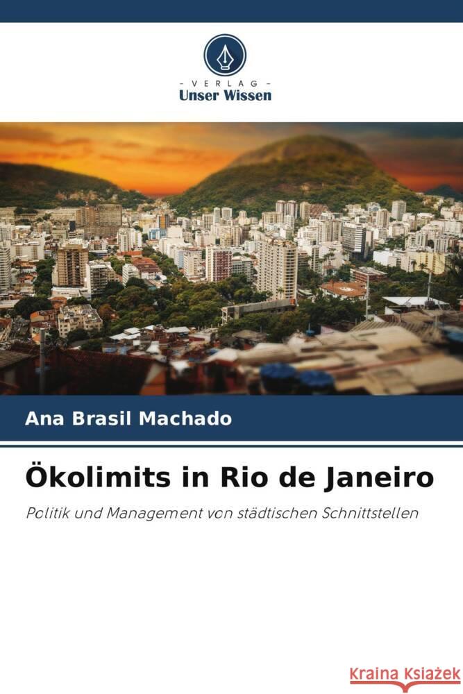 Ökolimits in Rio de Janeiro Machado, Ana Brasil 9786208268664 Verlag Unser Wissen