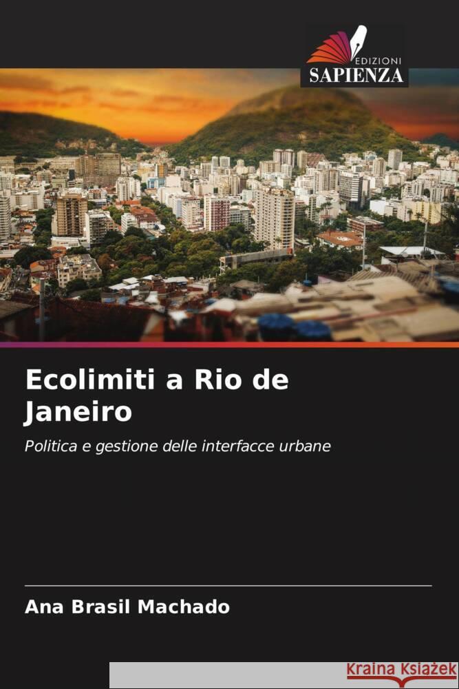 Ecolimiti a Rio de Janeiro Machado, Ana Brasil 9786208268695 Edizioni Sapienza