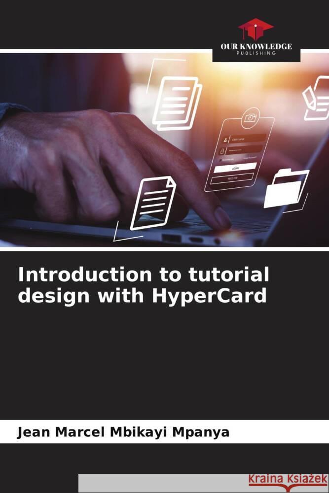 Introduction to tutorial design with HyperCard Mbikayi Mpanya, Jean Marcel 9786208268701