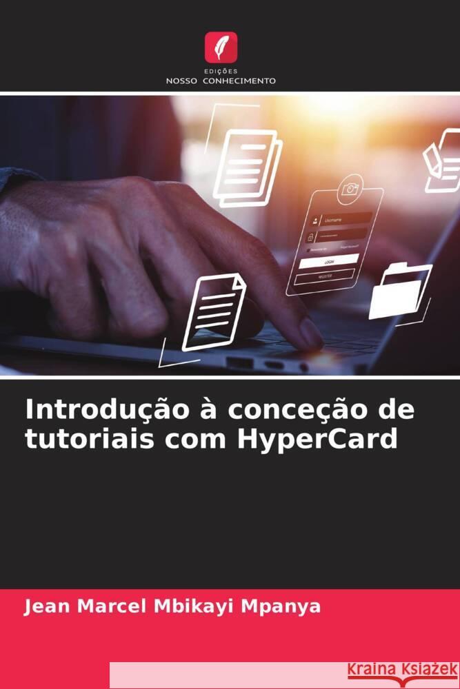 Introdução à conceção de tutoriais com HyperCard Mbikayi Mpanya, Jean Marcel 9786208268725