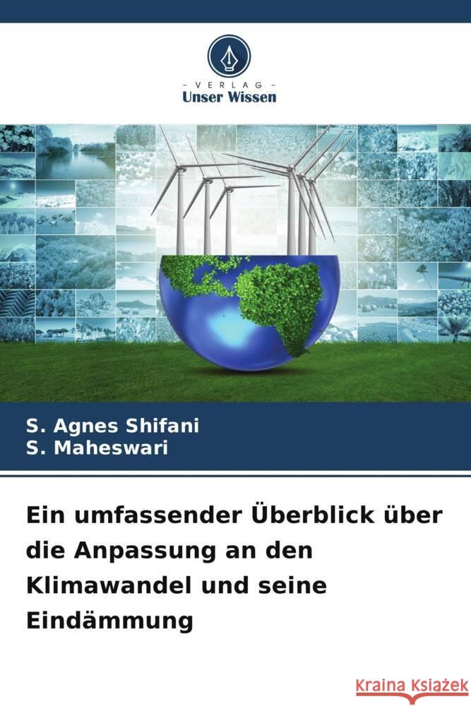 Ein umfassender Überblick über die Anpassung an den Klimawandel und seine Eindämmung Shifani, S. Agnes, Maheswari, S. 9786208268848 Verlag Unser Wissen