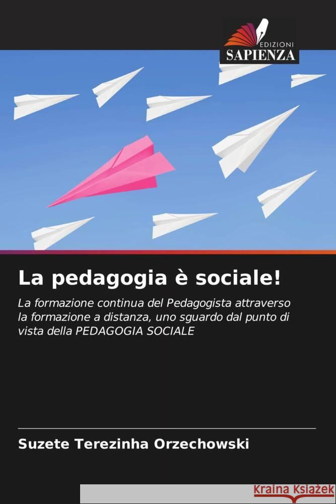 La pedagogia è sociale! Orzechowski, Suzete Terezinha 9786208269012
