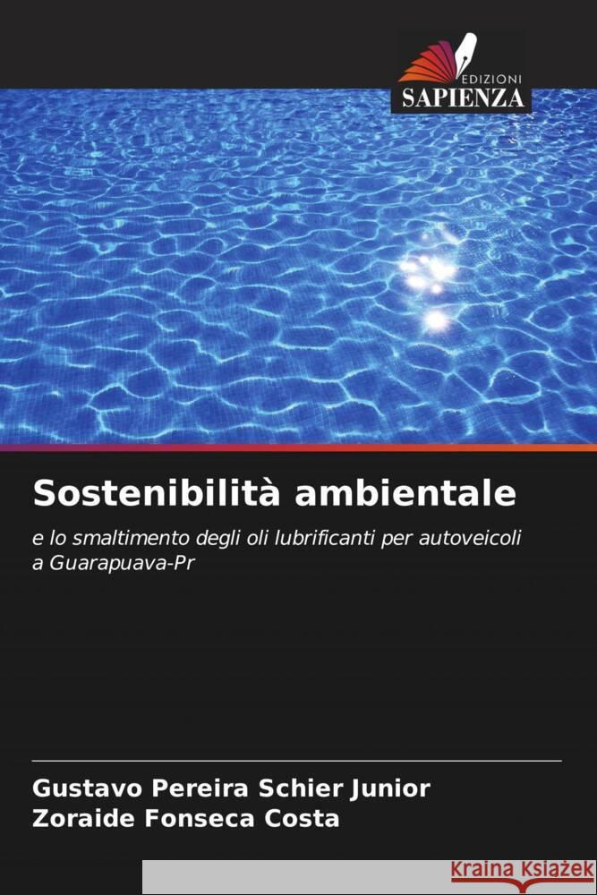 Sostenibilità ambientale Pereira Schier Junior, Gustavo, Fonseca Costa, Zoraide 9786208269180