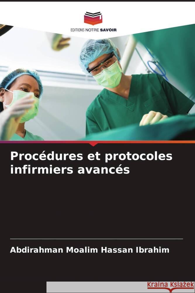 Procédures et protocoles infirmiers avancés Moalim Hassan Ibrahim, Abdirahman 9786208269395