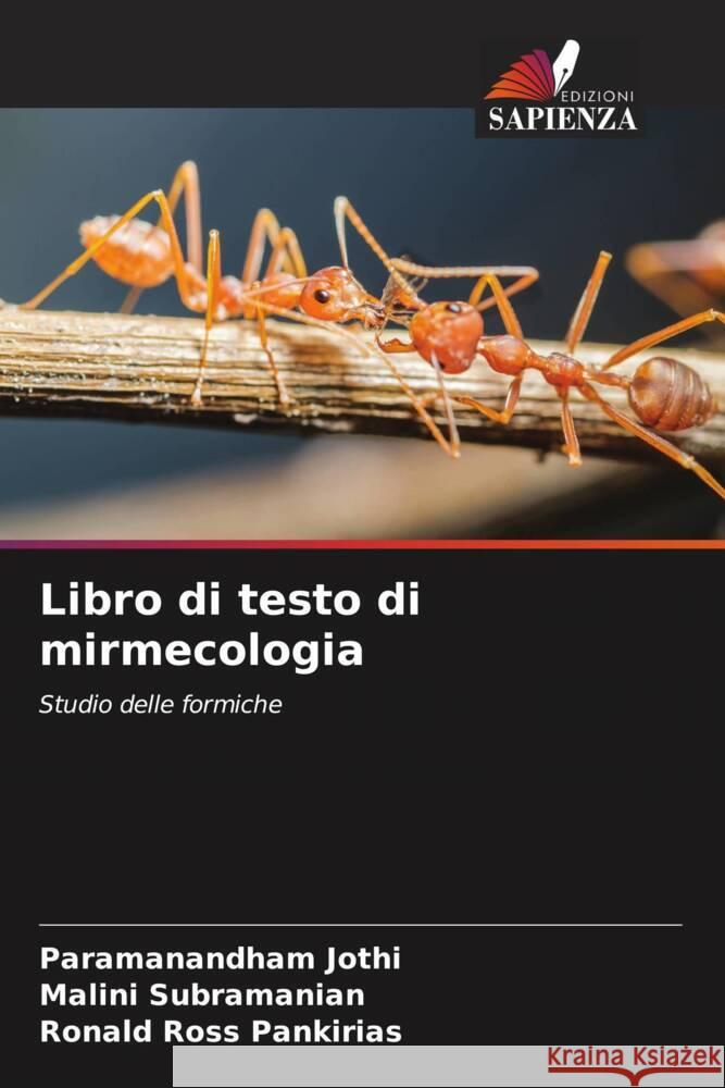 Libro di testo di mirmecologia Jothi, Paramanandham, Subramanian, Malini, Pankirias, Ronald Ross 9786208270209 Edizioni Sapienza