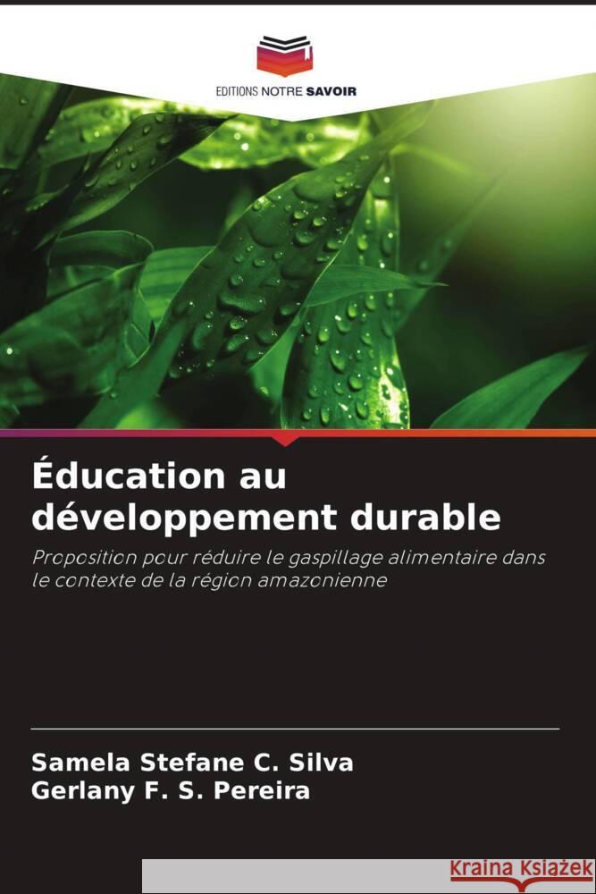 Éducation au développement durable Silva, Samela Stefane C., Pereira, Gerlany F. S. 9786208270599