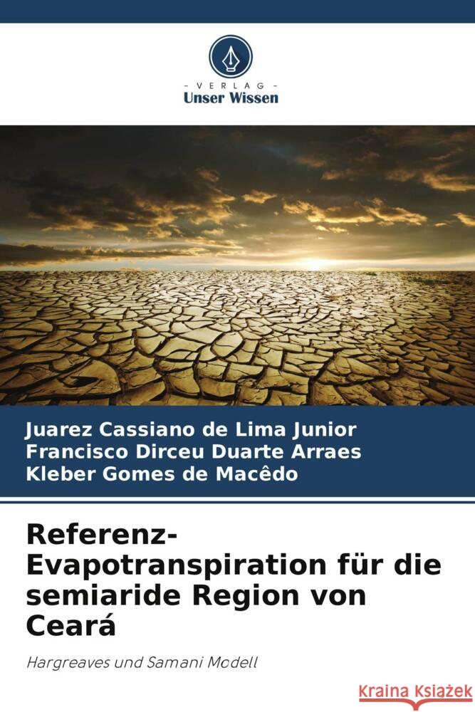 Referenz-Evapotranspiration für die semiaride Region von Ceará Lima Junior, Juarez Cassiano de, Arraes, Francisco Dirceu Duarte, Macêdo, Kleber Gomes de 9786208270803