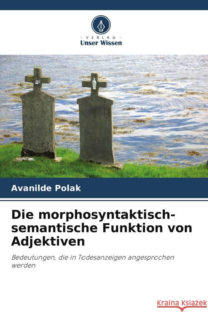 Die morphosyntaktisch-semantische Funktion von Adjektiven Polak, Avanilde 9786208270988