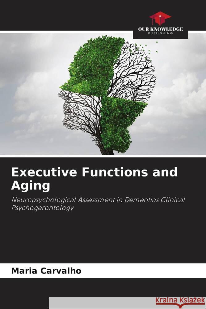 Executive Functions and Aging Carvalho, Maria 9786208271084