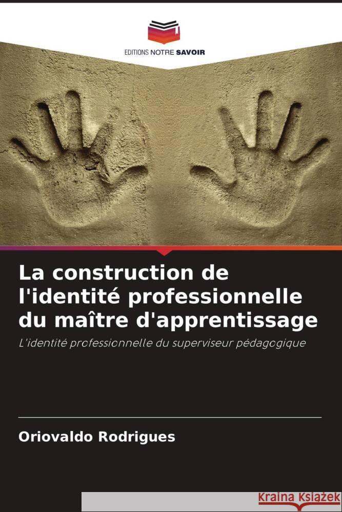 La construction de l'identité professionnelle du maître d'apprentissage Rodrigues, Oriovaldo 9786208271114