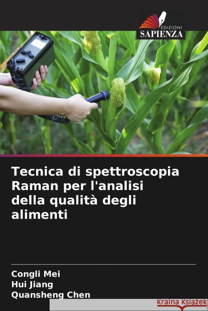 Tecnica di spettroscopia Raman per l'analisi della qualità degli alimenti Mei, Congli, Jiang, Hui, Chen, Quansheng 9786208271305 Edizioni Sapienza