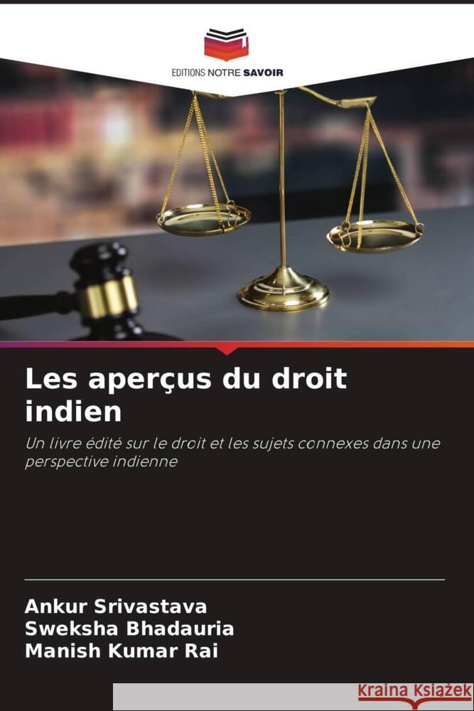 Les aperçus du droit indien Srivastava, Ankur, BHADAURIA, SWEKSHA, Kumar Rai, Manish 9786208271350