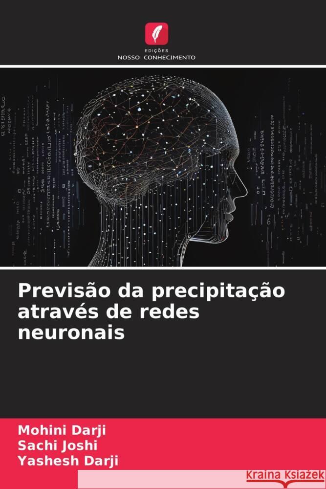 Previsão da precipitação através de redes neuronais Darji, Mohini, Joshi, Sachi, Darji, Yashesh 9786208271435