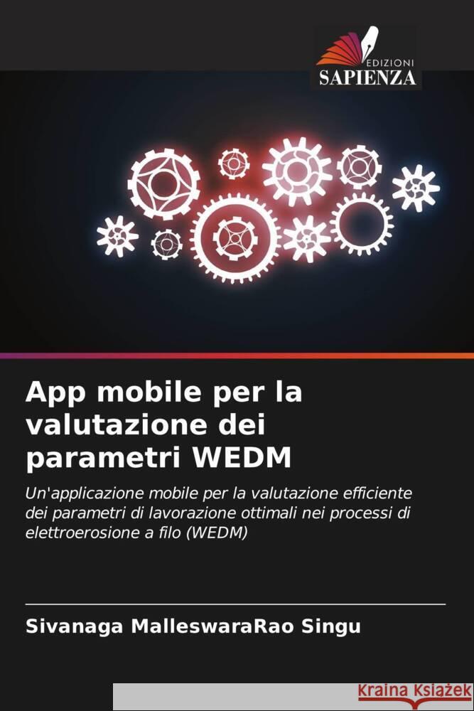 App mobile per la valutazione dei parametri WEDM Singu, Sivanaga MalleswaraRao 9786208271480 Edizioni Sapienza