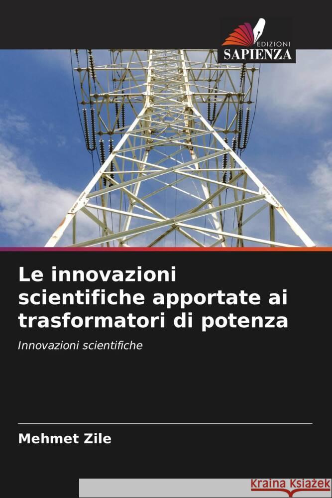 Le innovazioni scientifiche apportate ai trasformatori di potenza Zile, Mehmet 9786208271909