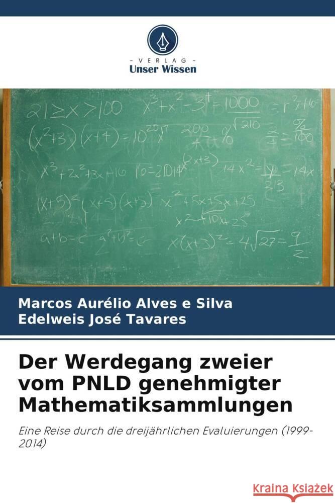 Der Werdegang zweier vom PNLD genehmigter Mathematiksammlungen Aurélio Alves e Silva, Marcos, José Tavares, Edelweis 9786208272302