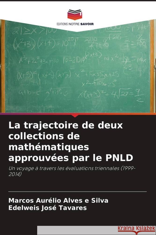 La trajectoire de deux collections de mathématiques approuvées par le PNLD Aurélio Alves e Silva, Marcos, José Tavares, Edelweis 9786208272319