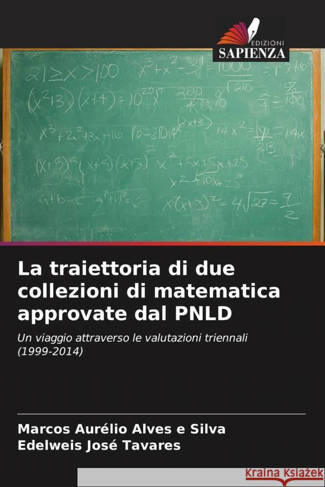 La traiettoria di due collezioni di matematica approvate dal PNLD Aurélio Alves e Silva, Marcos, José Tavares, Edelweis 9786208272333