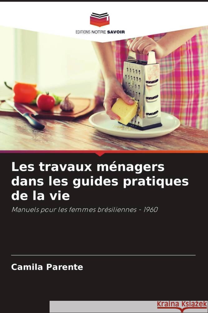 Les travaux ménagers dans les guides pratiques de la vie Parente, Camila 9786208273361