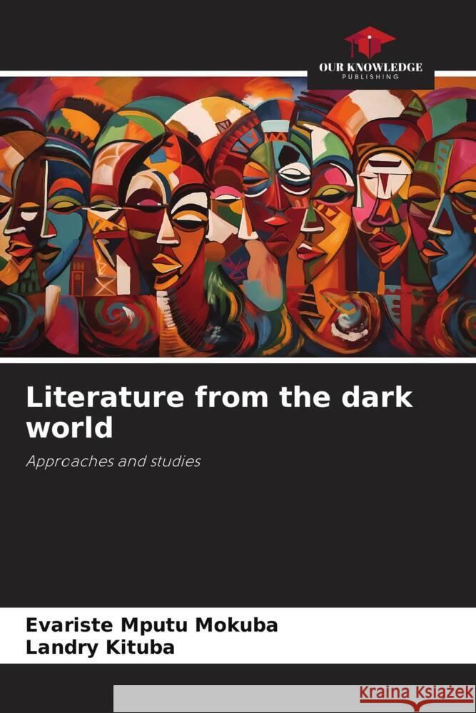 Literature from the dark world MOKUBA, Evariste Mputu, KITUBA, Landry 9786208273491