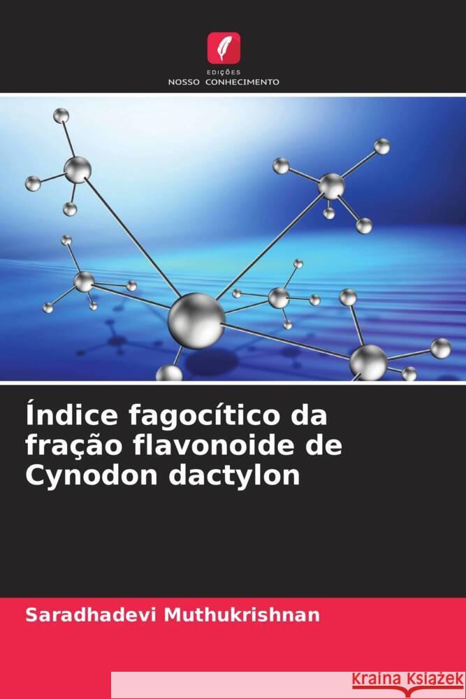 ?ndice fagoc?tico da fra??o flavonoide de Cynodon dactylon Saradhadevi Muthukrishnan 9786208273934