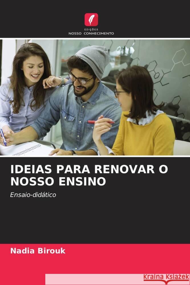 IDEIAS PARA RENOVAR O NOSSO ENSINO Birouk, Nadia 9786208273989 Edições Nosso Conhecimento