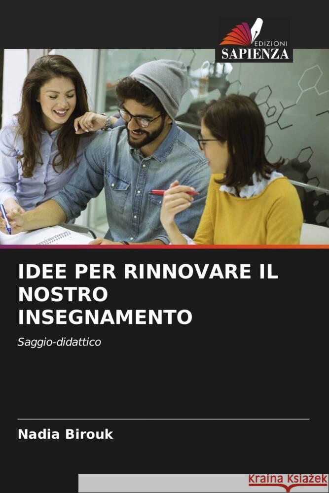 IDEE PER RINNOVARE IL NOSTRO INSEGNAMENTO Birouk, Nadia 9786208273996 Edizioni Sapienza
