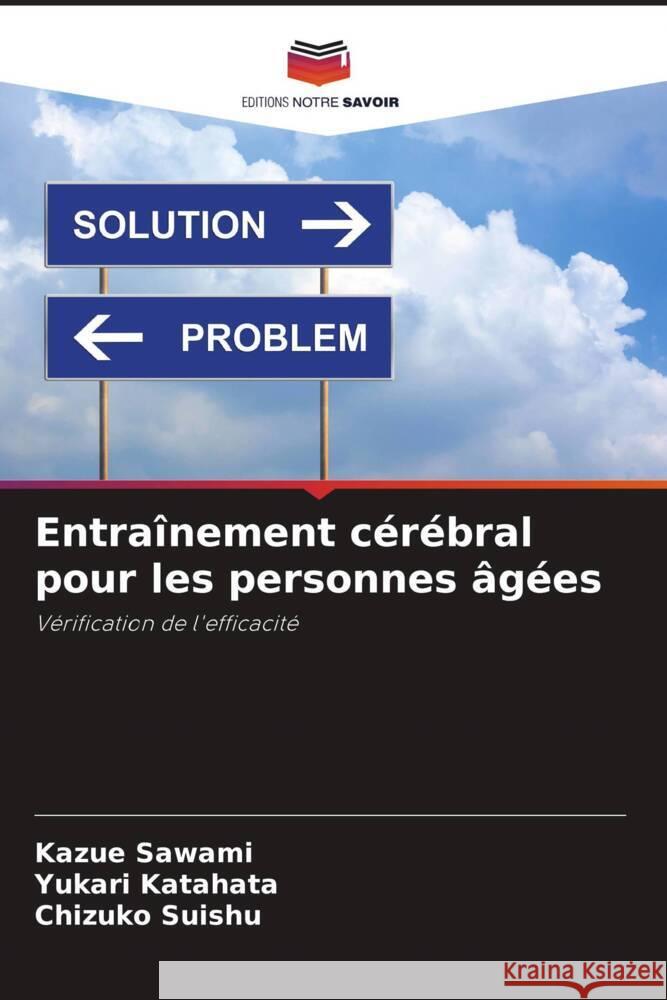 Entra?nement c?r?bral pour les personnes ?g?es Kazue Sawami Yukari Katahata Chizuko Suishu 9786208274542 Editions Notre Savoir