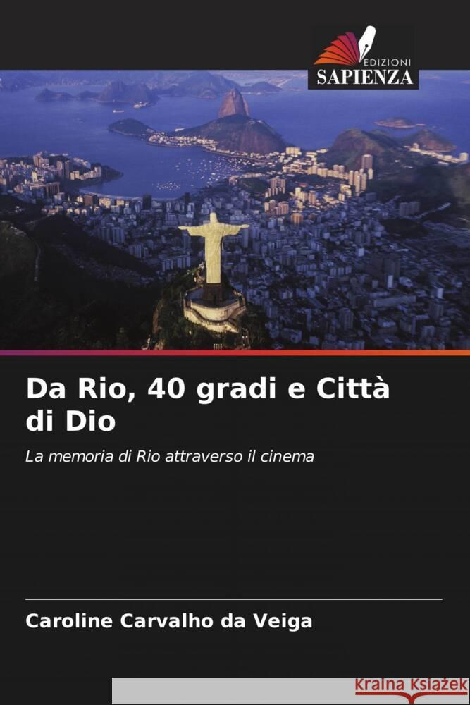 Da Rio, 40 gradi e Città di Dio Veiga, Caroline Carvalho da 9786208275242 Edizioni Sapienza