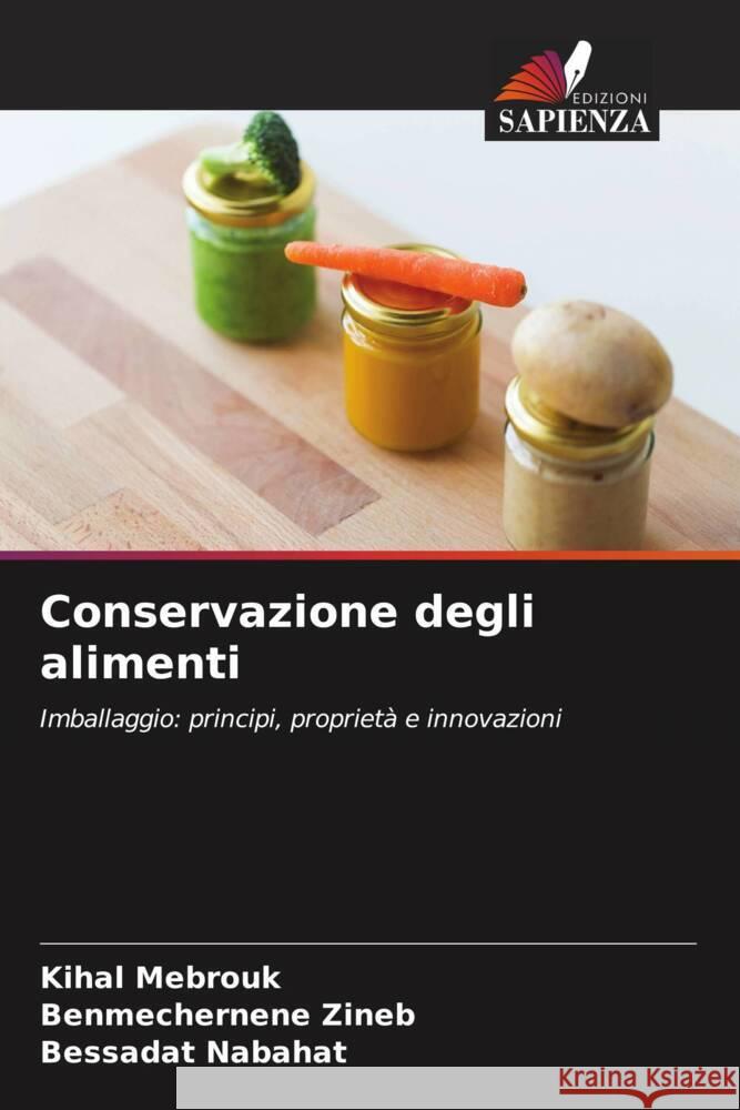 Conservazione degli alimenti Kihal Mebrouk Benmechernene Zineb Bessadat Nabahat 9786208275785 Edizioni Sapienza